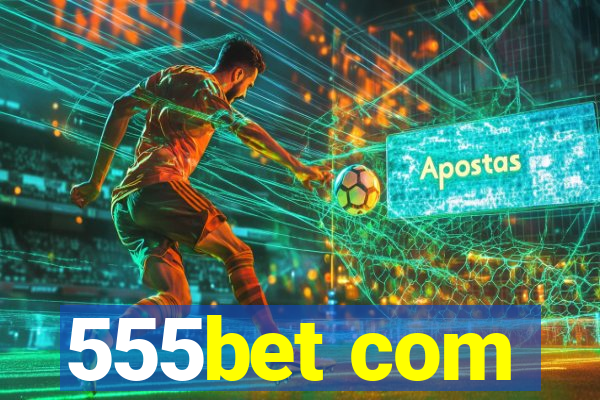 555bet com